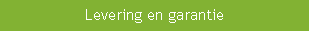 Levering en garantie
